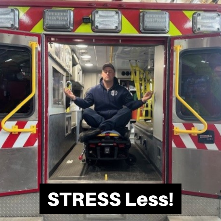 A firefighter meditating in the back of an ambulance with the caption "STRESS Less!"