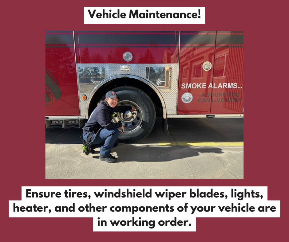 Firefighter checking the engine tires with the caption "Vehicle Maintenance! Ensure tires, windshield wiper blades, lights, heater, and other components of your vehicle are in working order."